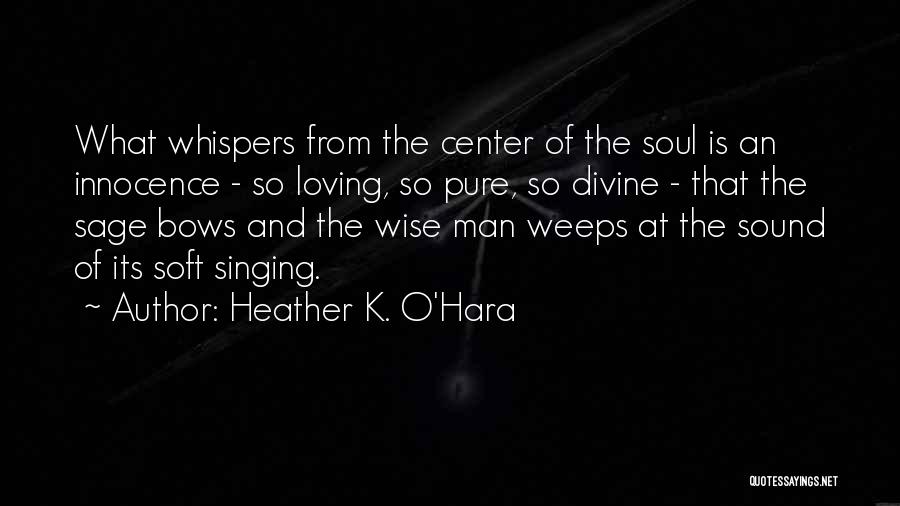 Soul Pure Quotes By Heather K. O'Hara