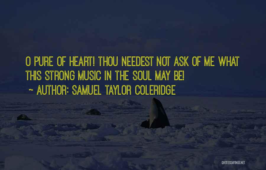 Soul Pure Quotes By Samuel Taylor Coleridge