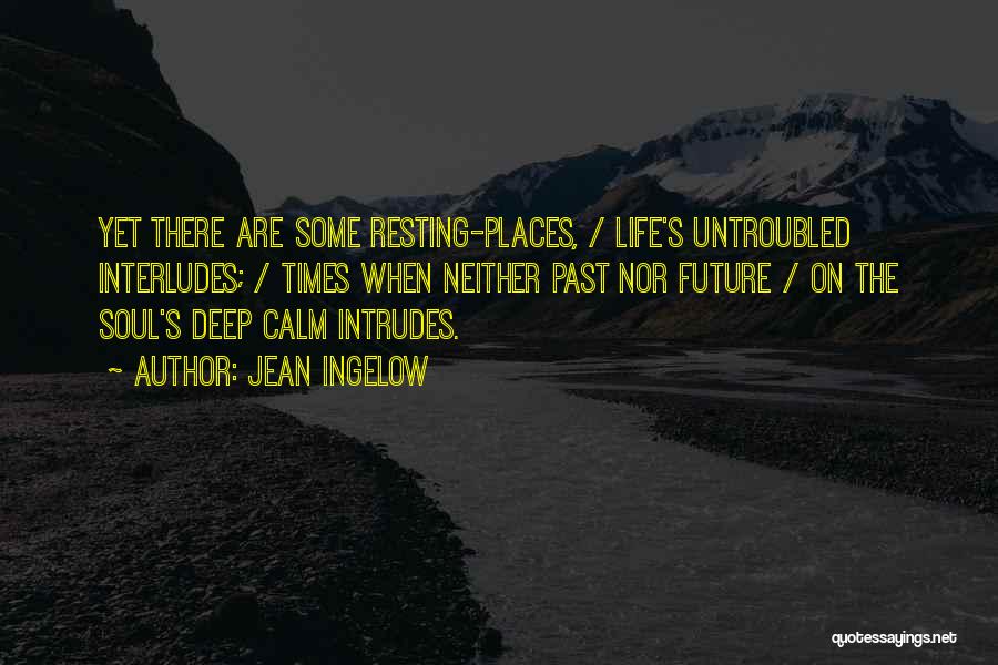 Soul Resting Quotes By Jean Ingelow