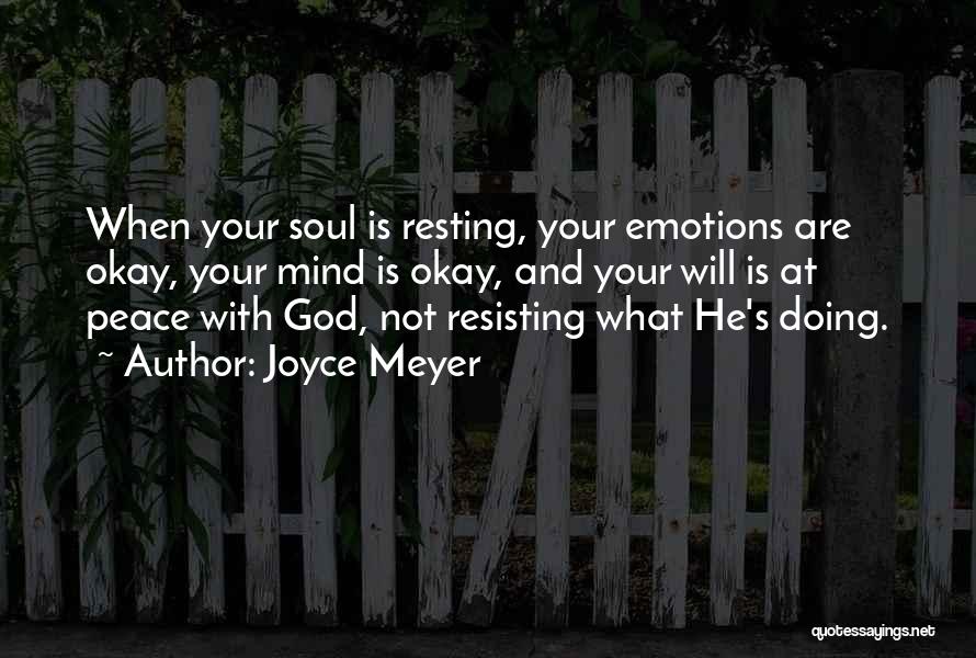 Soul Resting Quotes By Joyce Meyer