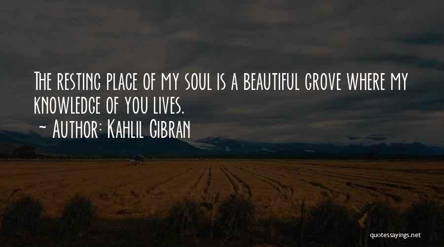 Soul Resting Quotes By Kahlil Gibran