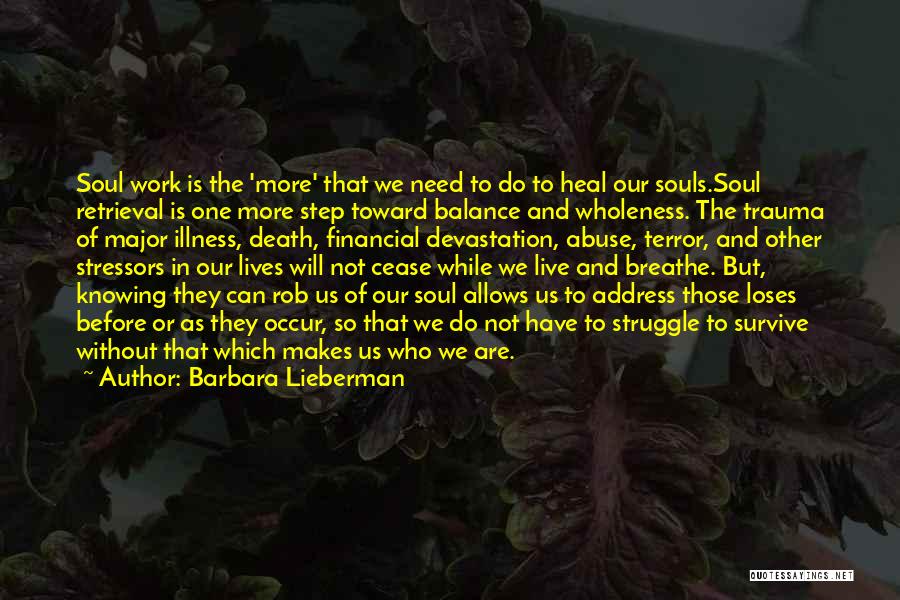 Soul Retrieval Quotes By Barbara Lieberman