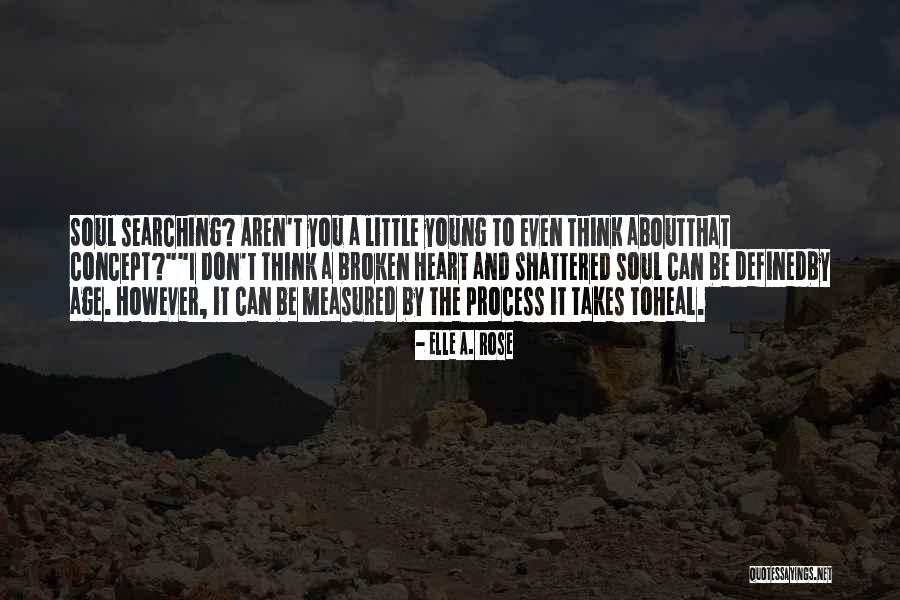 Soul Searching Love Quotes By Elle A. Rose Soul Searching Love Quotes By Elle A. Rose