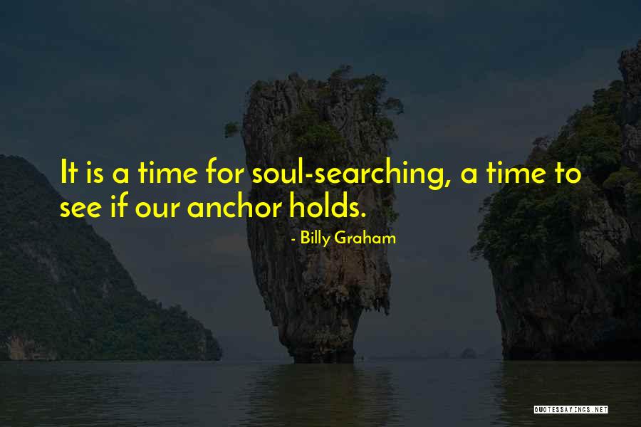 Soul Searching Quotes By Billy Graham