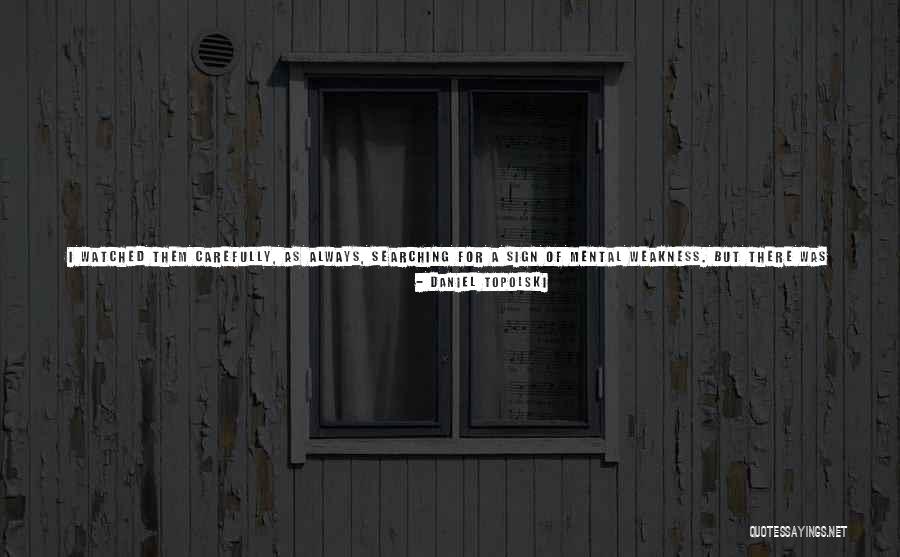 Soul Searching Quotes By Daniel Topolski Soul Searching Quotes By Daniel Topolski