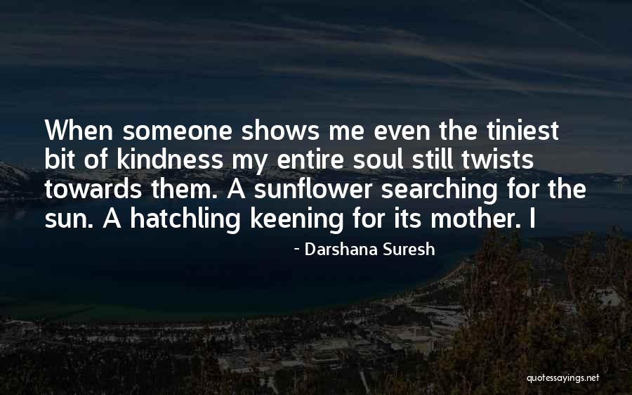 Soul Searching Quotes By Darshana Suresh Soul Searching Quotes By Darshana Suresh