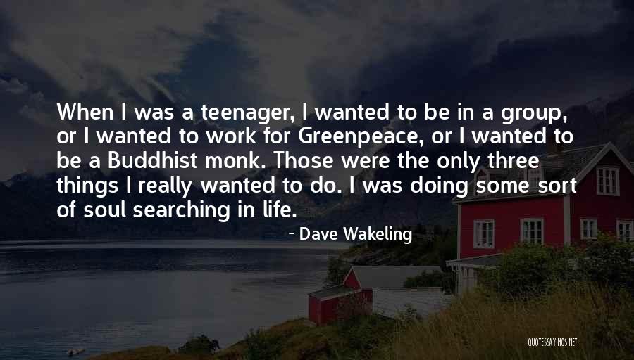 Soul Searching Quotes By Dave Wakeling