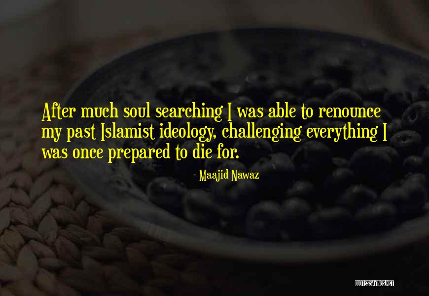 Soul Searching Quotes By Maajid Nawaz Soul Searching Quotes By Maajid Nawaz