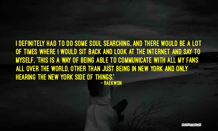 Soul Searching Quotes By Raekwon Soul Searching Quotes By Raekwon