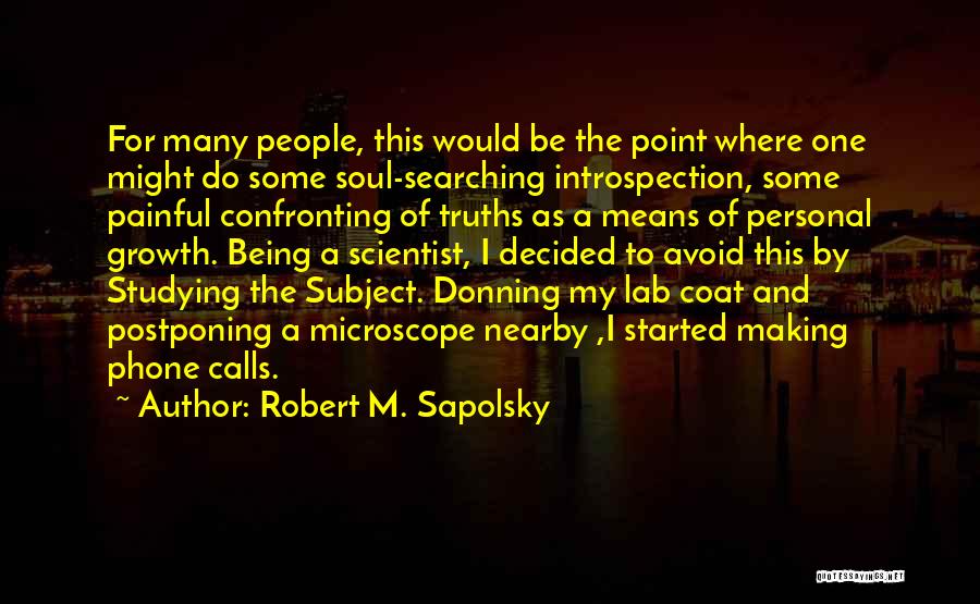 Soul Searching Quotes By Robert M. Sapolsky