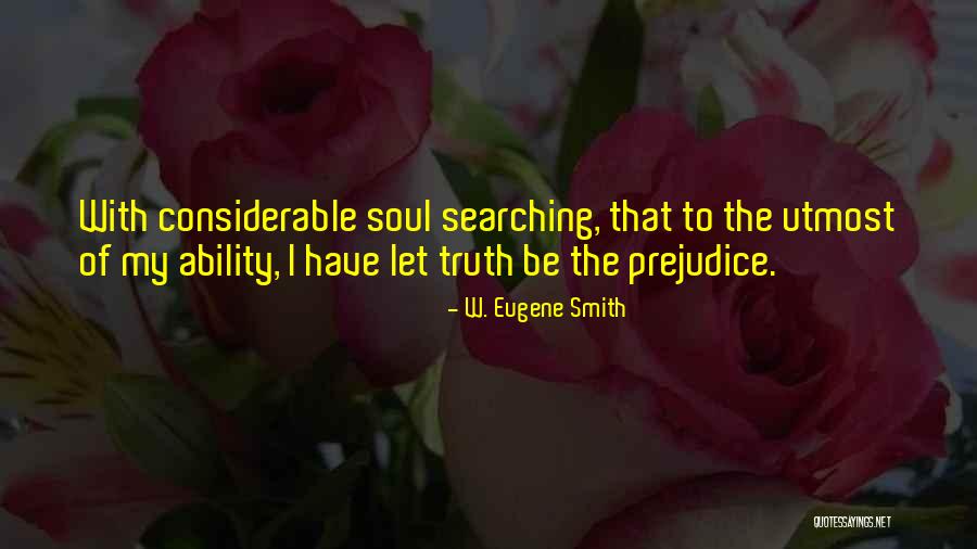 Soul Searching Quotes By W. Eugene Smith