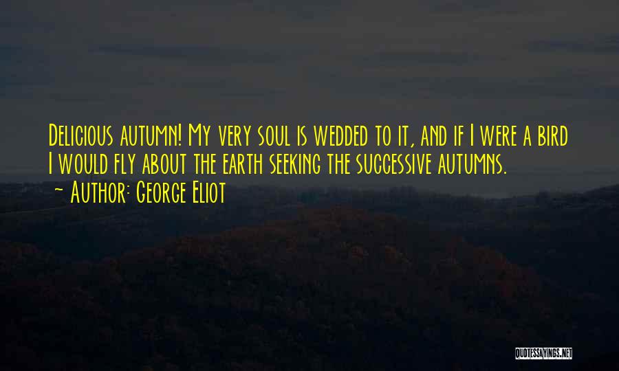 Soul Seeking Quotes By George Eliot