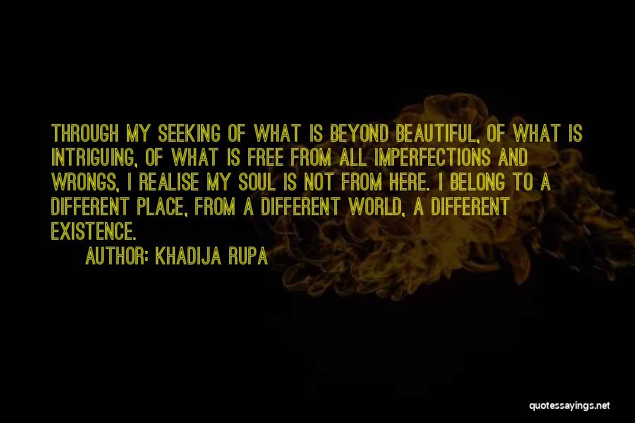 Soul Seeking Quotes By Khadija Rupa