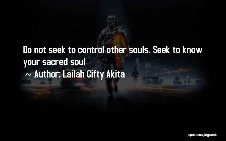 Soul Seeking Quotes By Lailah Gifty Akita