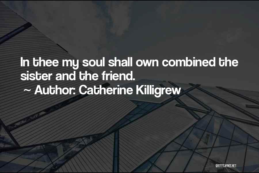 Soul Sister Friend Quotes By Catherine Killigrew