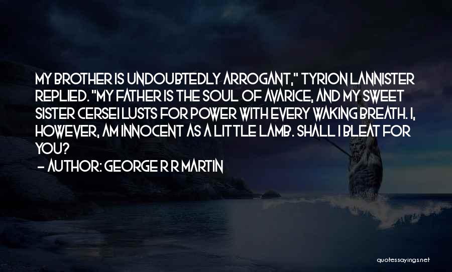 Soul Sister Quotes By George R R Martin