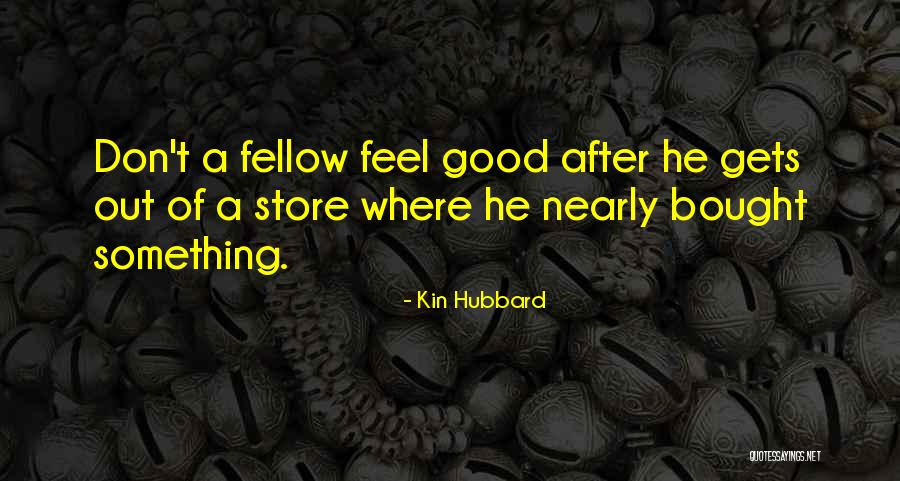 Soul Skin Journeys Quotes By Kin Hubbard Soul Skin Journeys Quotes By Kin Hubbard