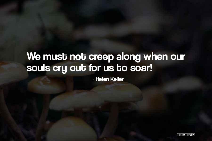 Soul Soar Quotes By Helen Keller