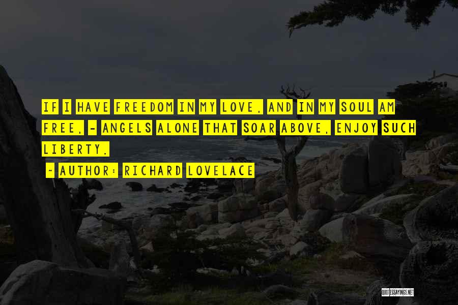 Soul Soar Quotes By Richard Lovelace