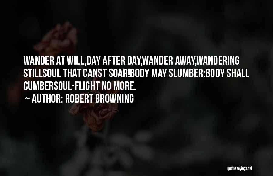 Soul Soar Quotes By Robert Browning
