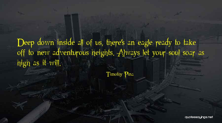 Soul Soar Quotes By Timothy Pina