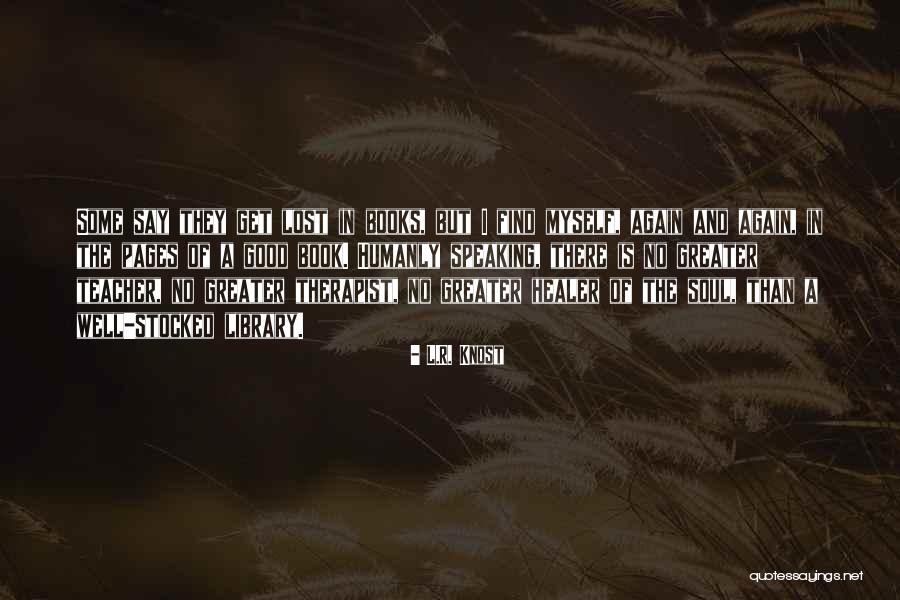 Soul Speaking Quotes By L.R. Knost Soul Speaking Quotes By L.R. Knost