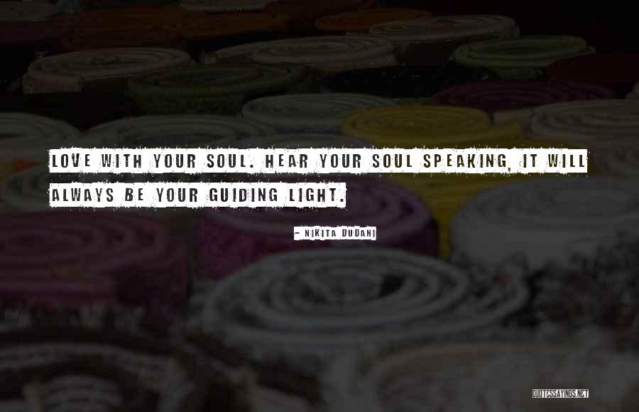 Soul Speaking Quotes By Nikita Dudani