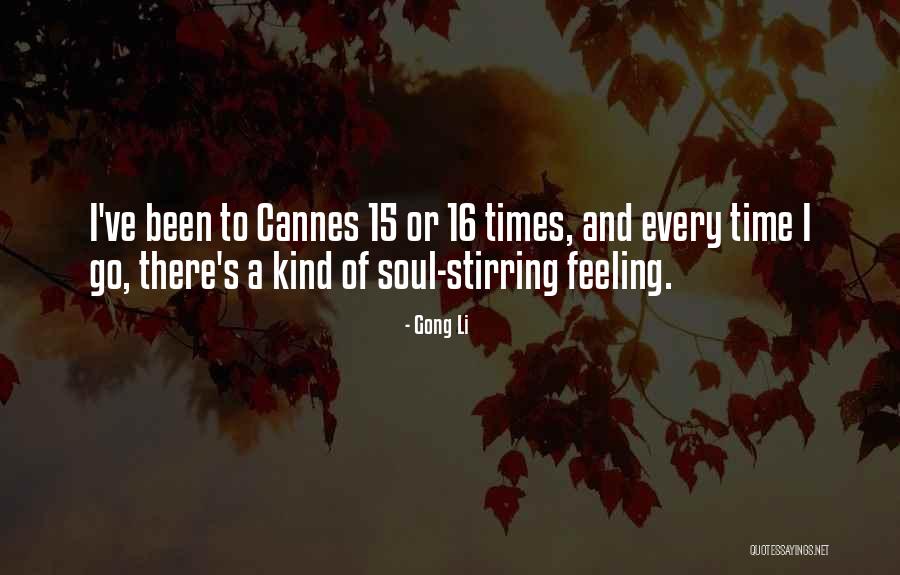 Soul Stirring Quotes By Gong Li Soul Stirring Quotes By Gong Li