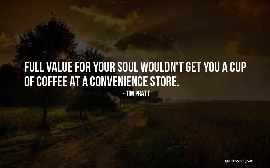 Soul Store Quotes By Tim Pratt Soul Store Quotes By Tim Pratt