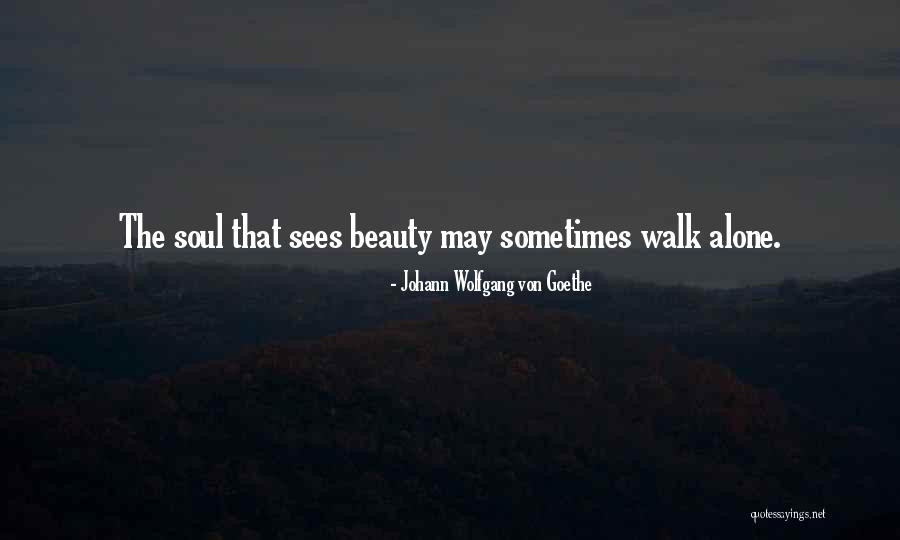 Soul That Sees Beauty Quotes By Johann Wolfgang Von Goethe Soul That Sees Beauty Quotes By Johann Wolfgang Von Goethe