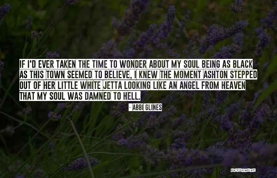 Soul Town Quotes By Abbi Glines Soul Town Quotes By Abbi Glines