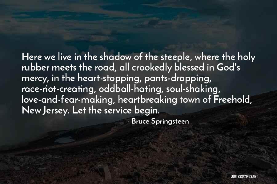 Soul Town Quotes By Bruce Springsteen Soul Town Quotes By Bruce Springsteen