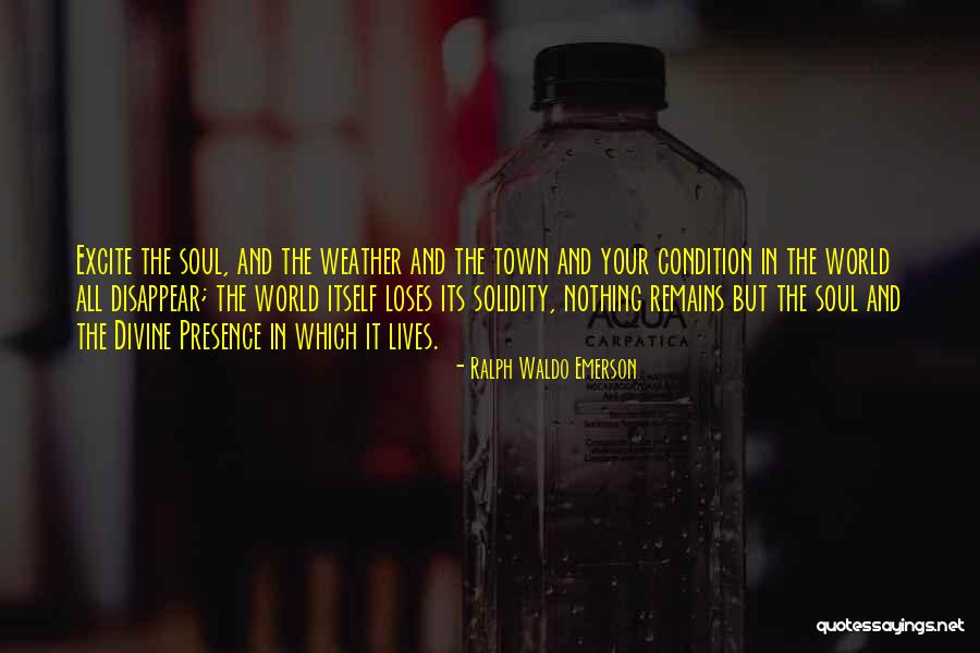 Soul Town Quotes By Ralph Waldo Emerson Soul Town Quotes By Ralph Waldo Emerson