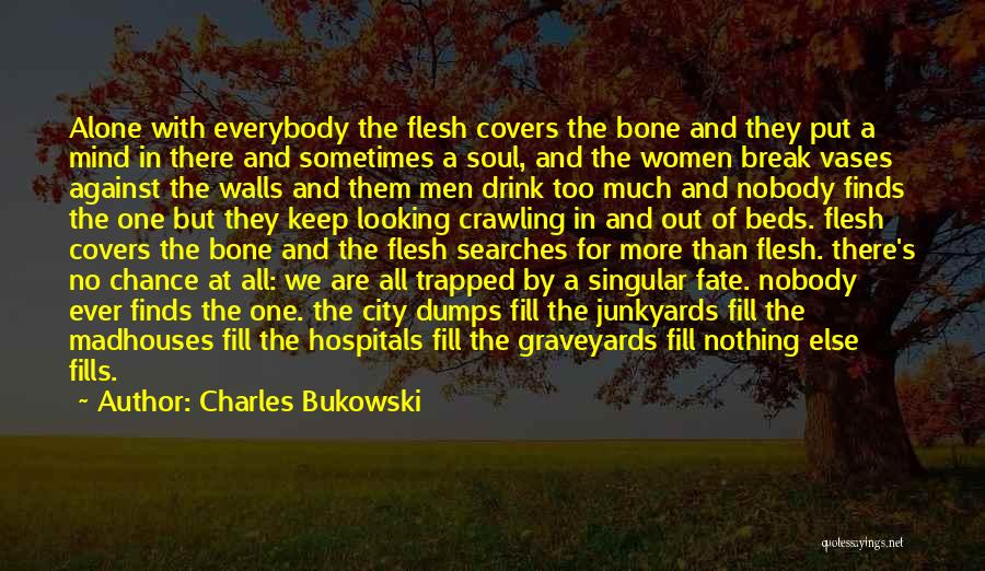 Soul Trapped Quotes By Charles Bukowski