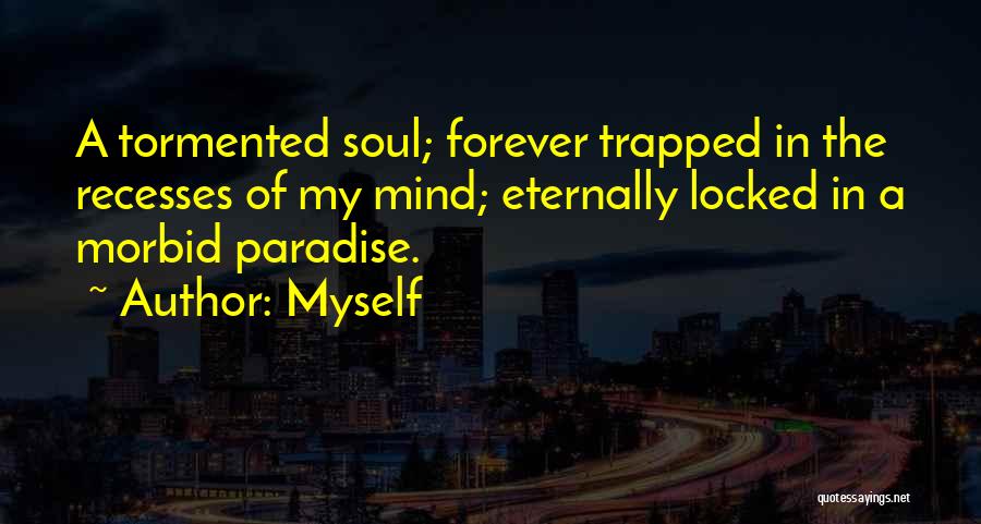 Soul Trapped Quotes By Myself