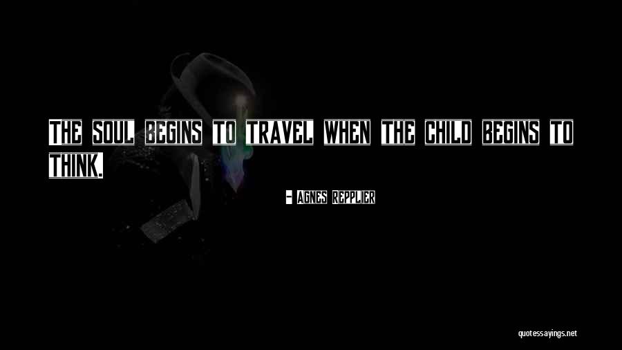 Soul Travel Quotes By Agnes Repplier Soul Travel Quotes By Agnes Repplier