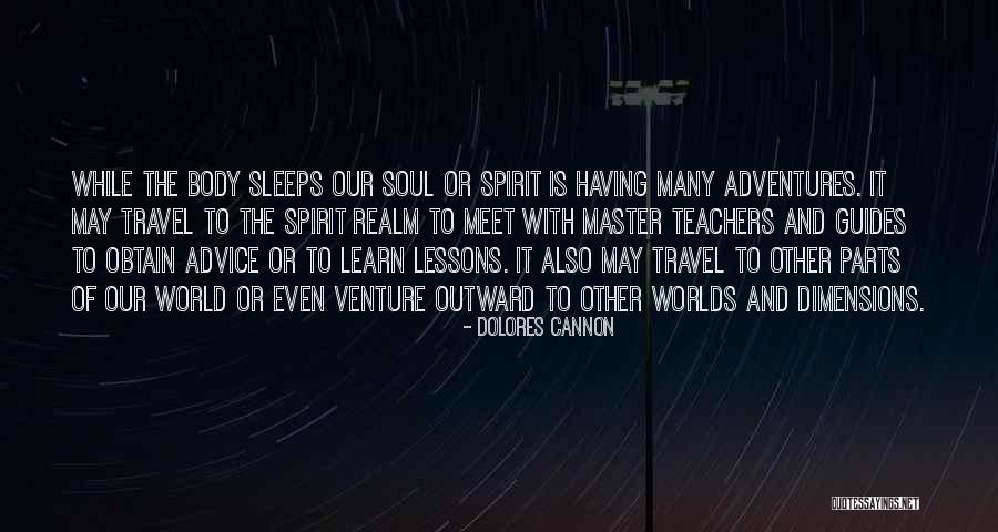 Soul Travel Quotes By Dolores Cannon Soul Travel Quotes By Dolores Cannon