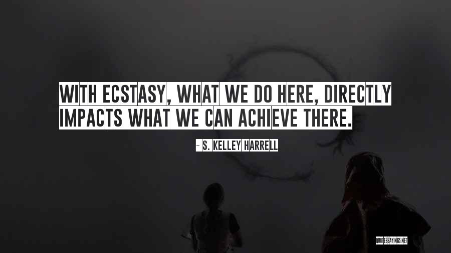 Soul Travel Quotes By S. Kelley Harrell Soul Travel Quotes By S. Kelley Harrell