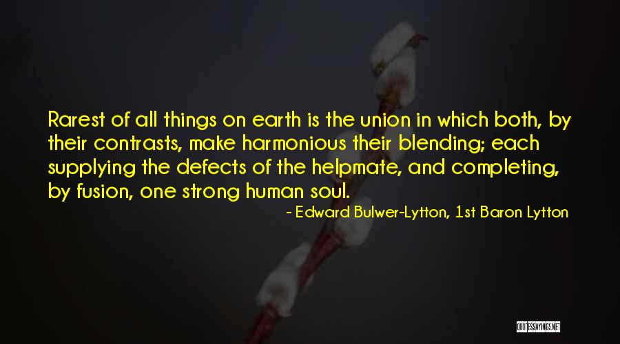 Soul Union Quotes By Edward Bulwer-Lytton, 1st Baron Lytton Soul Union Quotes By Edward Bulwer-Lytton, 1st Baron Lytton