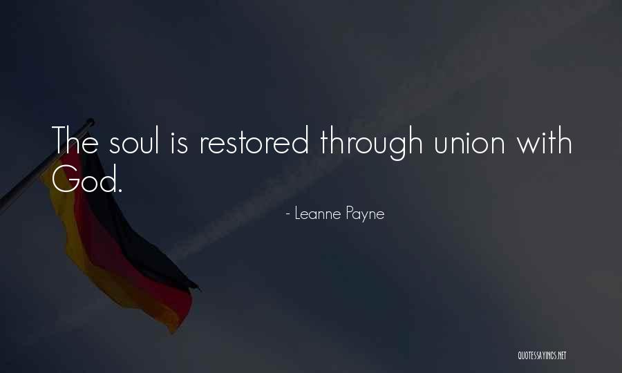 Soul Union Quotes By Leanne Payne Soul Union Quotes By Leanne Payne