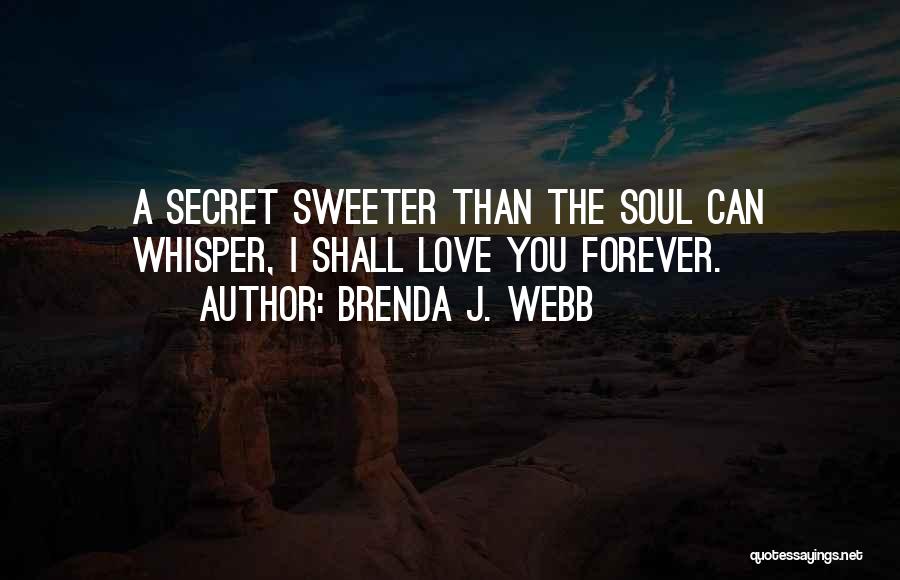 Soul Whisper Quotes By Brenda J. Webb