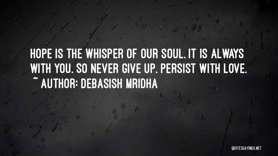 Soul Whisper Quotes By Debasish Mridha