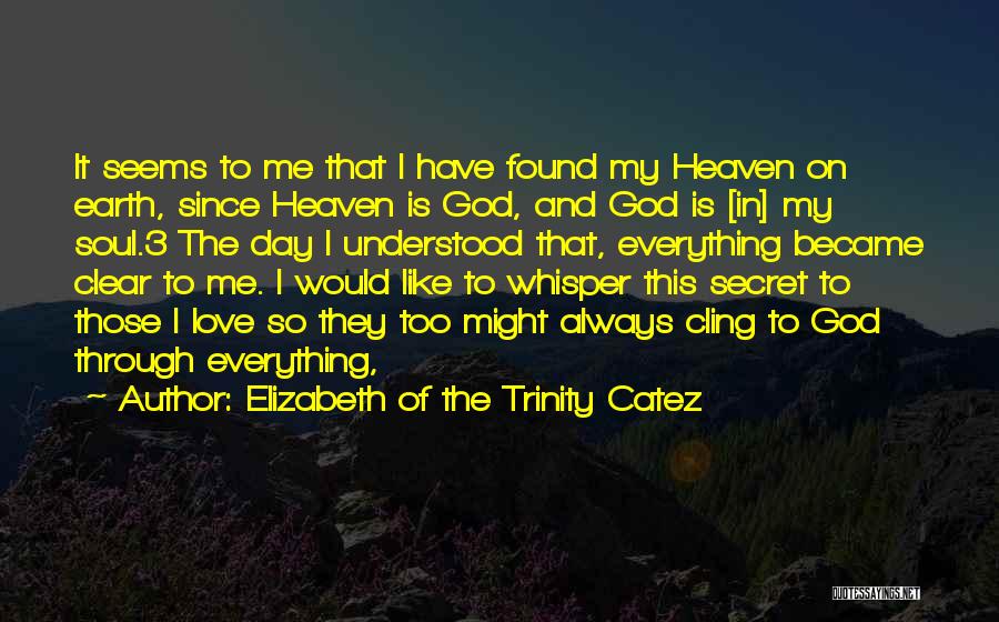 Soul Whisper Quotes By Elizabeth Of The Trinity Catez