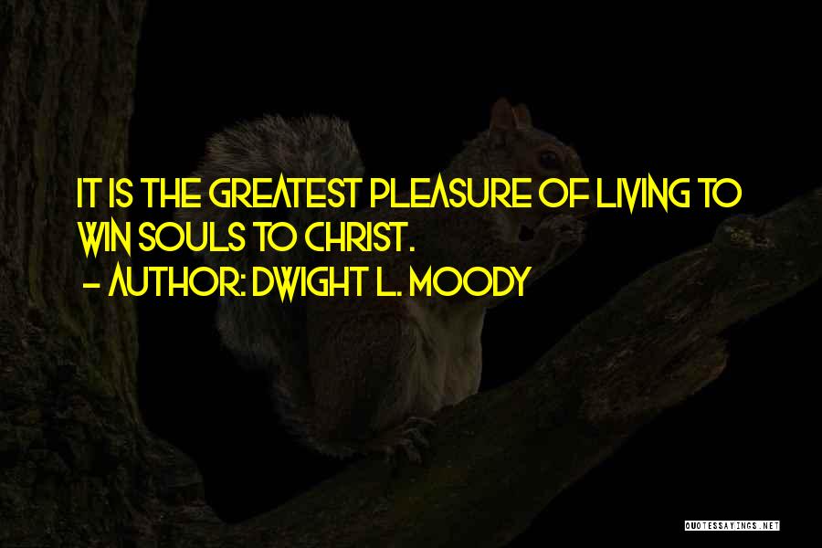 Soul Winning Quotes By Dwight L. Moody