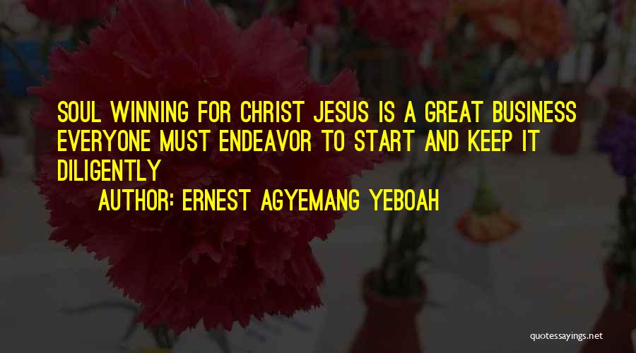 Soul Winning Quotes By Ernest Agyemang Yeboah