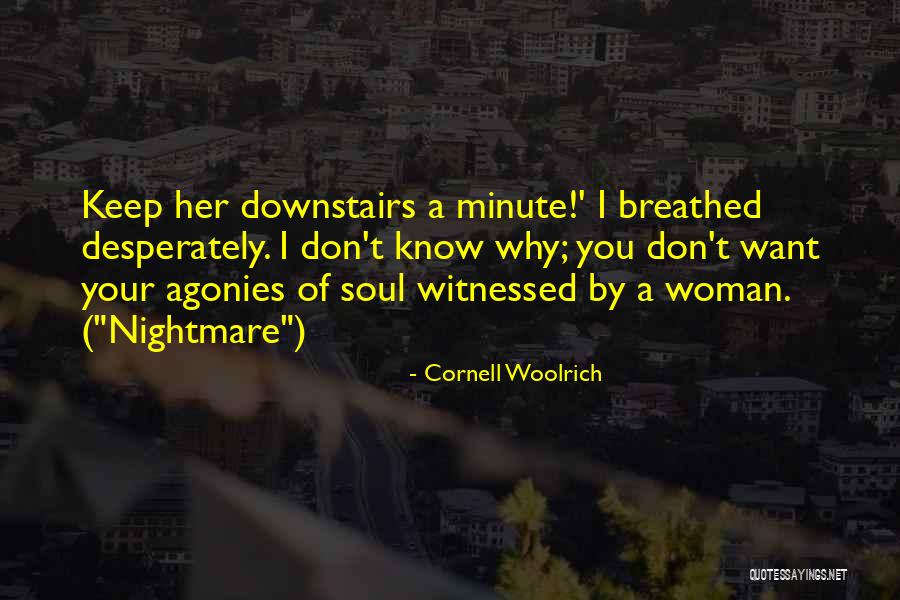 Soul Woman Quotes By Cornell Woolrich Soul Woman Quotes By Cornell Woolrich