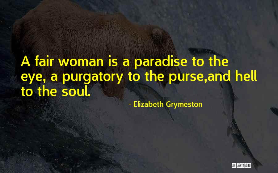 Soul Woman Quotes By Elizabeth Grymeston Soul Woman Quotes By Elizabeth Grymeston