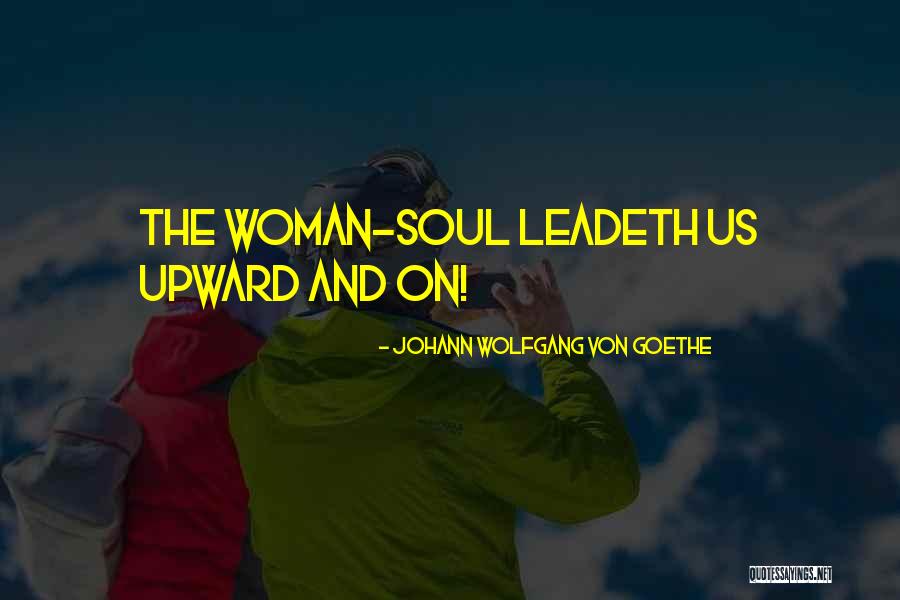 Soul Woman Quotes By Johann Wolfgang Von Goethe Soul Woman Quotes By Johann Wolfgang Von Goethe