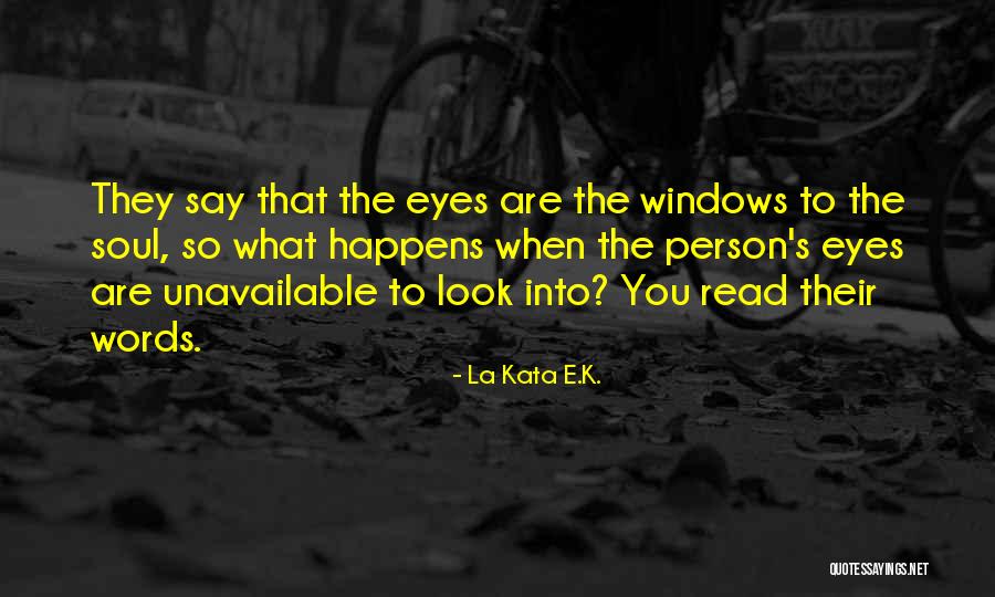 Soul Words Quotes By La Kata E.K. Soul Words Quotes By La Kata E.K.