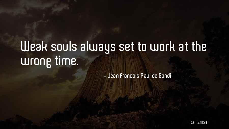 Soul Work Quotes By Jean Francois Paul De Gondi